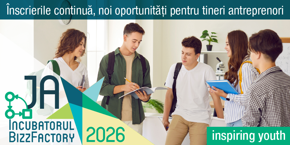 Incubatorul JA BizzFactory™: înscrierile continuă, noi oportunități pentru tineri antreprenori